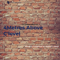 4Metres Above C'Level Mixed  &amp; Compiled by Ashley C'deep by Ashley Cdeep Mamakoko