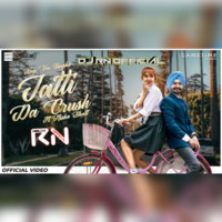 Jatti Da Chush Punjabi Song Love Chapter Special Remix By DJ Rn Official by Dj Rn Official