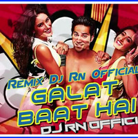 Galat Baat Hai ( O Meri Jaa Tera You Muskurana Tu Galat Baat He) New year Special Dance Mix Dj Rn Official by Dj Rn Official