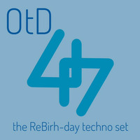 The ReBirth-day (44th Anniversary Techno Set) by OtD