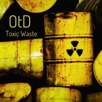 Toxic Waste by OtD
