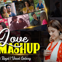 Love Mashup 2019 | VDj Royal | Visual Galax by Visual Galaxy
