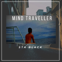 Sta Black - Mind Traveller by Sta Black