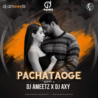 Pachtaoge -( Deep House ) DJ AxY X DJ Ameetz indiandjs by dj songs download