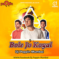 Bole Jo Koyal (Remix) Dj Poppin Mumbai indiandjs by dj songs download