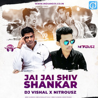 JAI JAI SHIV SHANKAR DJ VISHAL &amp; NITROUSZ OFFICIAL INDIANDJS by dj songs download