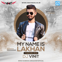 My Name Is Lakhan ( Tapori Mix ) - Dj Vinit Indiandjs by dj songs download