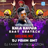 Kala Kauwa Kaat Khayega DJ Remix Dj Fahim Amt by dj songs download