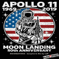 MOONBATHING - Moon Landing 50th Anniversary - Compiled &amp; Mix by Laff by Dj Laff