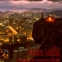 Freedom Satellite - Compiled &amp; Mixed by DJ Laff (Kojot Radio) by Dj Laff
