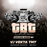 TBT EDITION 2 VJ VEKTA EXPLORE RADIO by exploreradiokenya@gmail.com