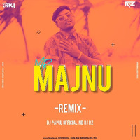 Mr Majnu - Remix - DJ PaPuL &amp; DJ RZ by DEEJAY RZ