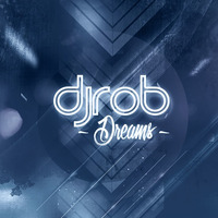 DJ Rob - Dreams by onedjrob