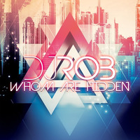 DJ Rob - Whom Are Hidden by onedjrob