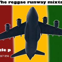 reggae runway mixtape-Dj Uncle P by Dj Uncle P