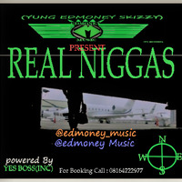 Real Niggas by Edmoney