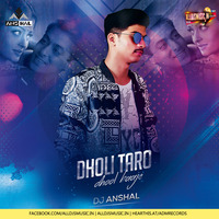 Dholi Taro Dhol Baaje (Remix) - DJ Anshal by ADM Records