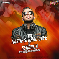 Senorita x Nashe Si Chad Gayi (Mashup) - DJ Chirag Dubai by ADM Records