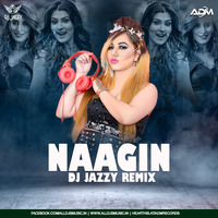 Naagin (Remix) - DJ Jazzy by ADM Records