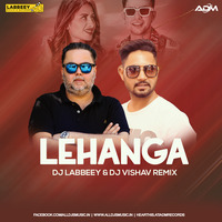 Lehanga (Remix) - DJ Labbeey &amp; DJ Vishav by ADM Records