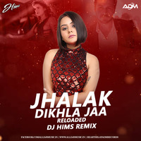 Jhalak Dikhla Jaa Reloaded (Remix) - DJ Hims by ADM Records