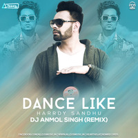 Dance Like (Remix) - DJ Anmol Singh by ADM Records