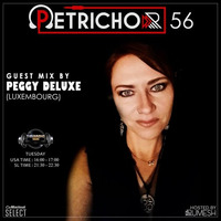 Petrichor 56 Podcast - Peggy Deluxe (Luxembourg) by Peggy Deluxe