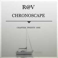 ChronoScape Chapter Twenty One by R@V