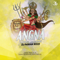 Angana Padharo Maharani (Remix) - DJ Pawan Rock by Chhannu Lal