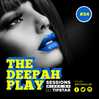 THE DEEPAH PLAY#34 mixed by DJ Tipstar[24.10.2019] by DJ Tipstar