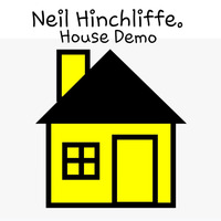 HOUSE DEMO by Neil Hinchliffe