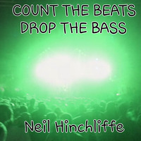 Count The Beats Drop The Bass by Neil Hinchliffe