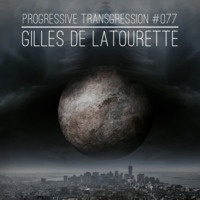 Gilles de LaTourette - Progressive Transgression #077 by Gilles de LaTourette