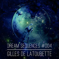 Gilles de LaTourette - Dream Sequences #004 by Gilles de LaTourette