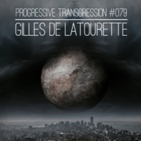 Gilles de LaTourette - Progressive Transgression #079 by Gilles de LaTourette