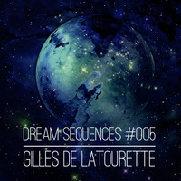 Gilles de LaTourette - Dream Sequences #005 by Gilles de LaTourette
