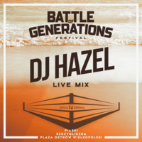 Dj Hazel__Battle of Generations__Ostrów Wlkp_ 14.08.2019 by BATTLE OF GENERATIONS FESTIVAL