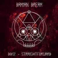 DD12 - STRAiGHTFORWARD - TECHNO/TEKNO/GROOVY/UNDERGROUND/DJ-LiVEMiX-2020 by DAMiAN DREAM