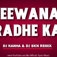 $Deewana Radhe Ka Krishna Bhajan$ by SKN REMIX
