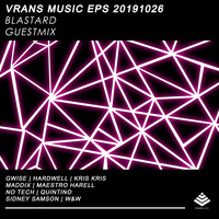 Vrans Music Eps 20191026 - Blastard (Guestmix) by Vrans Music
