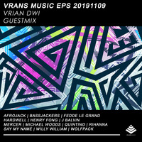 Vrans Music Eps 20191109 - Vrian Dwi (Guestmix) by Vrans Music