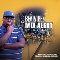Beatvibez Mix Alert by DJ KEN [spindoctor]