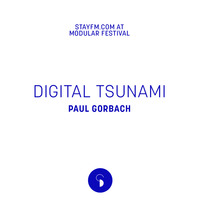 digital tsunami (at modular festival) - paul gorbach - 20.06.19 by stayfm