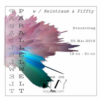 parallelwelt 02 - keintraum &amp; fiffty - 30.05.19 by stayfm