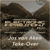 Electronic Impressions 631 with Jos van Aken (Show Take-Over) by Danny Grunow
