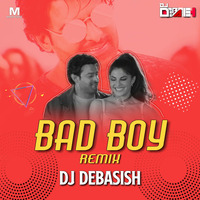 Bad Boy [High Power Remix] DJ DEBASISH by DJ DEBASISH