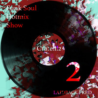 Laidback Fred - Funk Soul Hotmix Show Crate1_2 by Laidback Fred