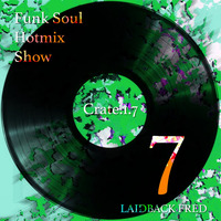 Laidback Fred - Funk Soul Hotmix Show Crate1_7 by Laidback Fred