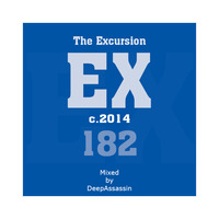 The Excursion #182 Mixed by DeepAssassin by The Excursion