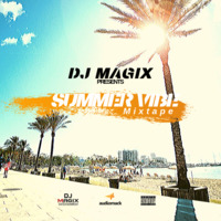 DJ Magix Music- 2019 Independence Live Mix(Unofficial Summer Vibe) by DJ Magix